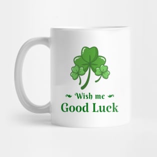 Wish me good luck Mug